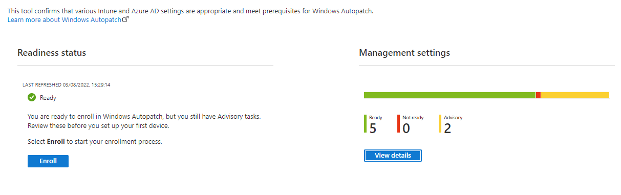 Screenshot of Windows Autopatch Tenant Enrollment screen, showing Readiness status: Ready, Management Settings: 5 ready, 0 not ready, 2 advisory, with buttons to Enroll and View Details Screenshot of Windows Autopatch Tenant Enrollment screen, showing Readiness status: Ready, Management Settings: 5 ready, 0 not ready, 2 advisory, with buttons to Enroll and View Details